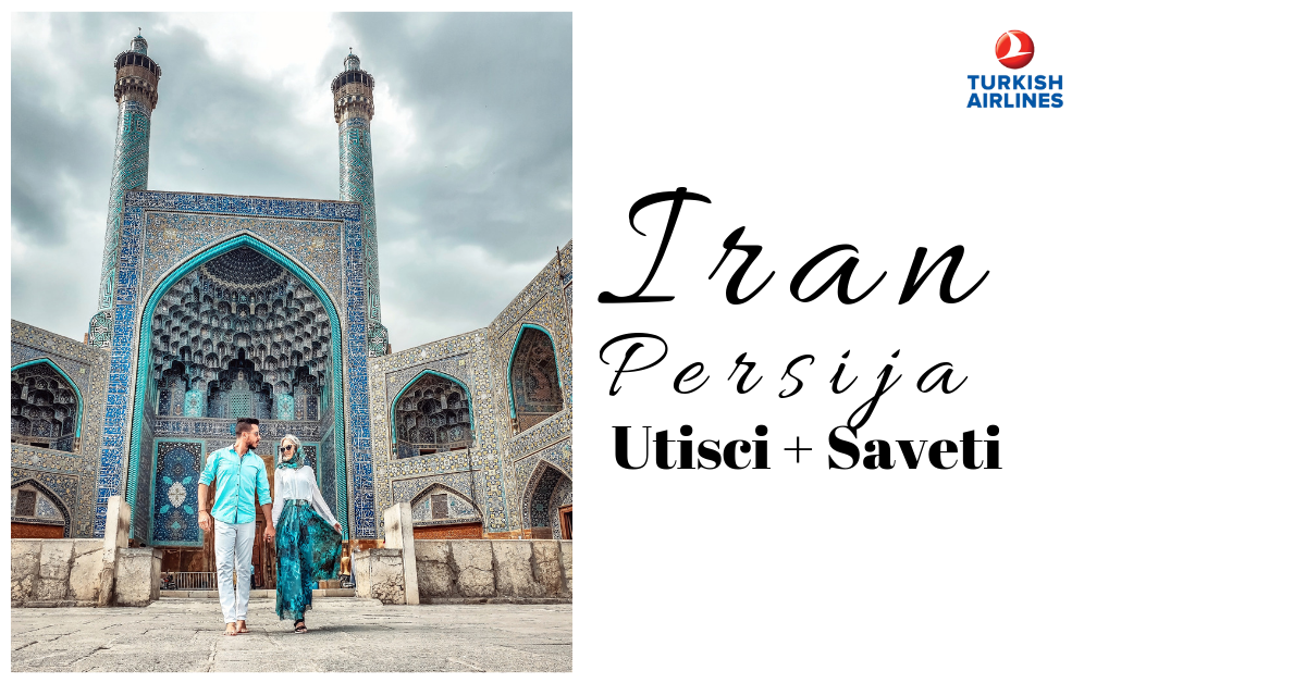 Šta morate da znate pre putovanja u Iran utisci i saveti