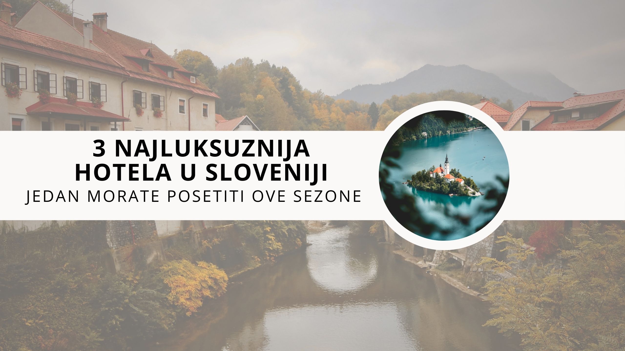 3 najluksuznija hotela u Sloveniji u kojima svi žele da borave ove sezone